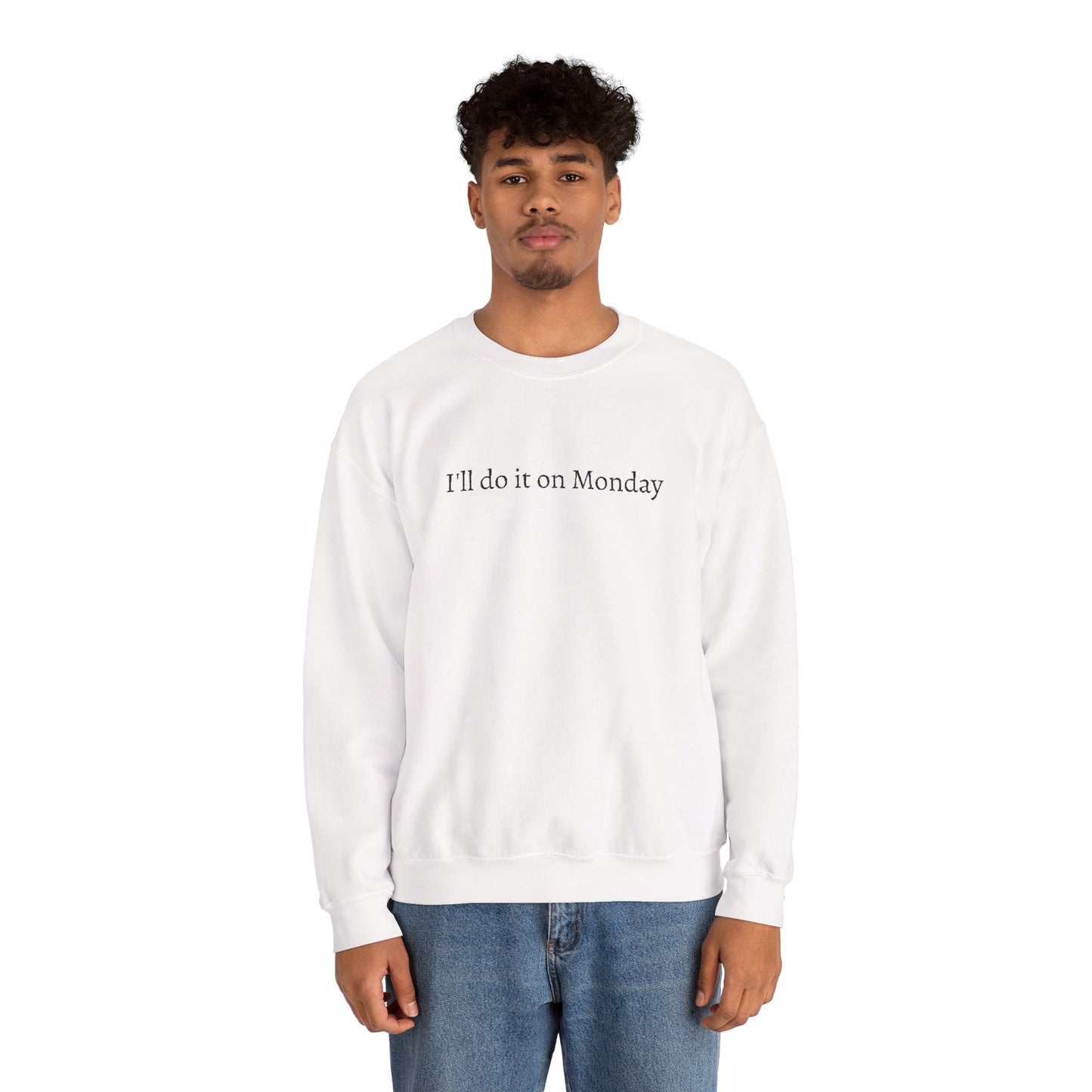 I'll Do It On Monday Sweatshirt - Embroidered Crewneck