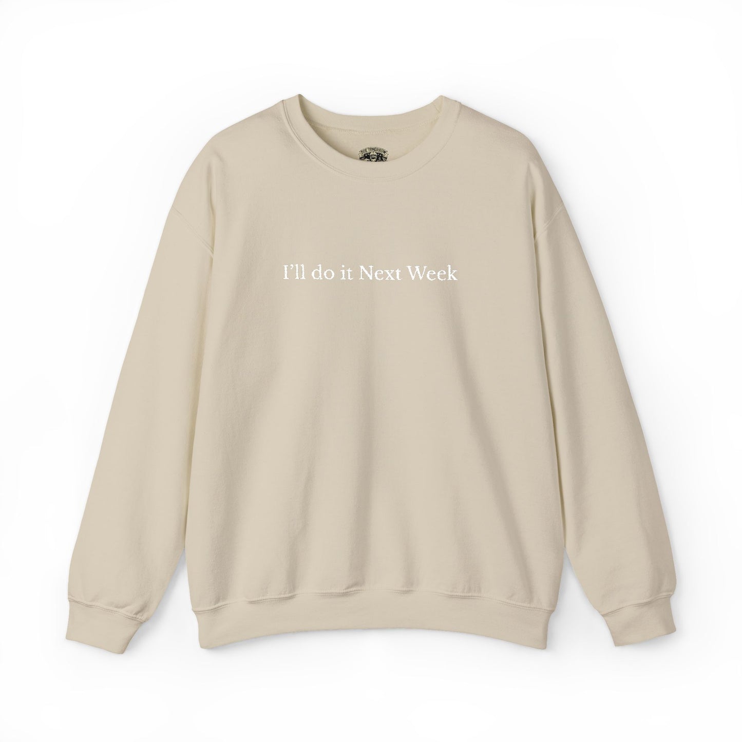 'I’ll Do It Next Week'  Sweatshirt — Embroidered Crewneck