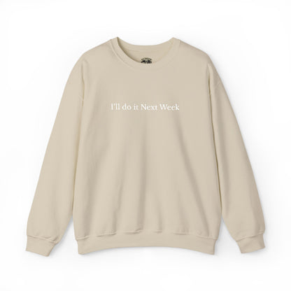 'I’ll Do It Next Week'  Sweatshirt — Embroidered Crewneck