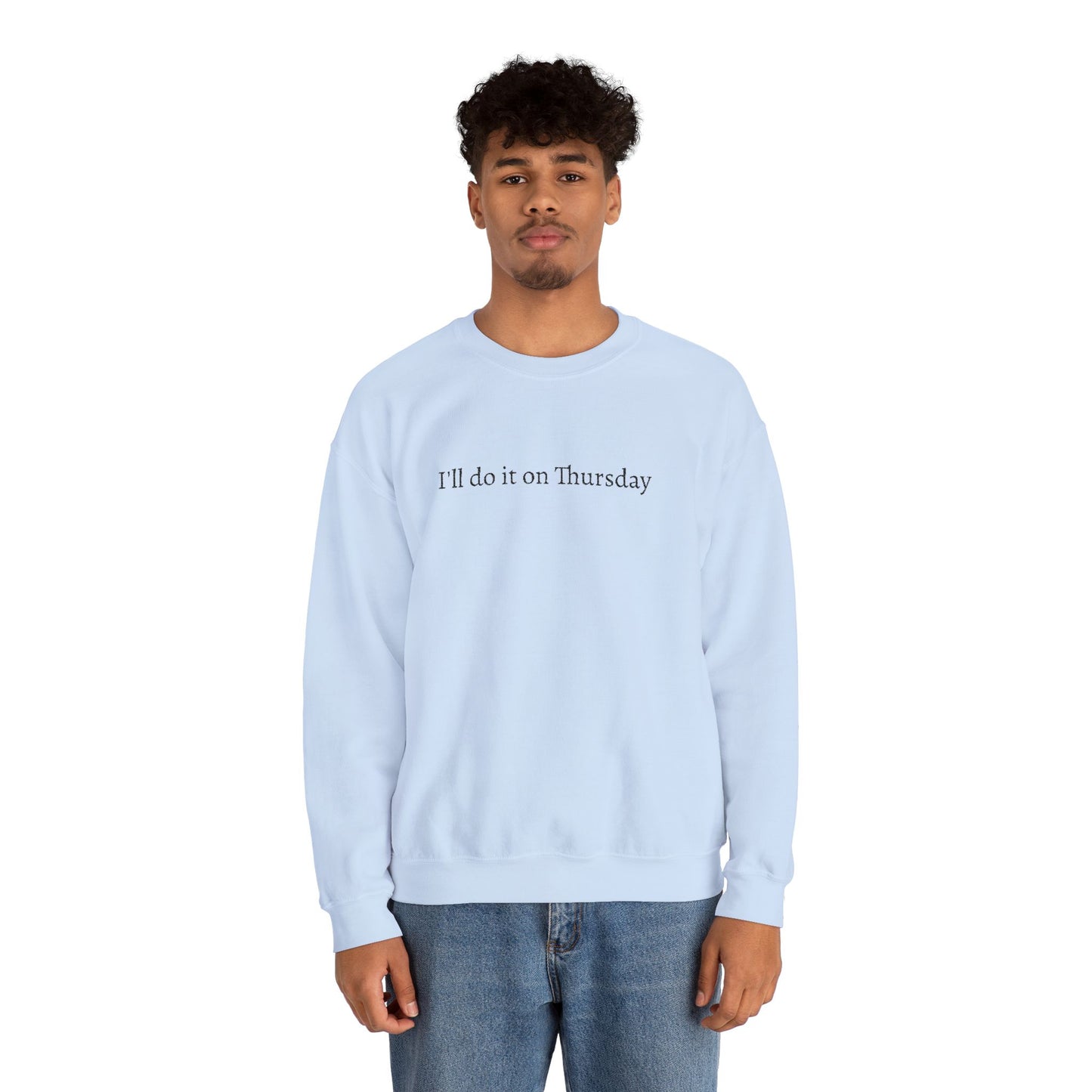 I'll Do It On Thursday Sweatshirt — Embroidered Crewneck