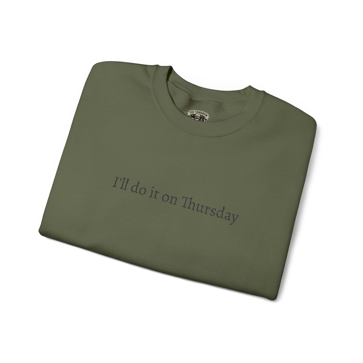 I'll Do It On Thursday Sweatshirt — Embroidered Crewneck