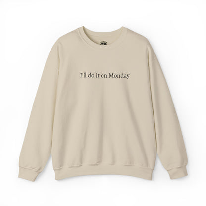 I'll Do It On Monday Sweatshirt - Embroidered Crewneck