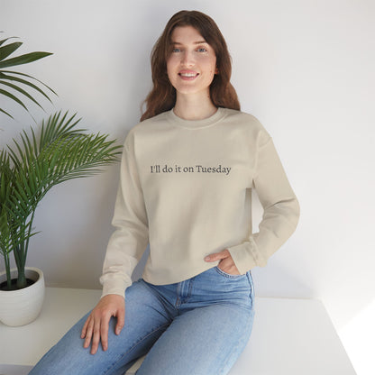 I'll Do It On Tuesday Sweatshirt — Embroidered Crewneck