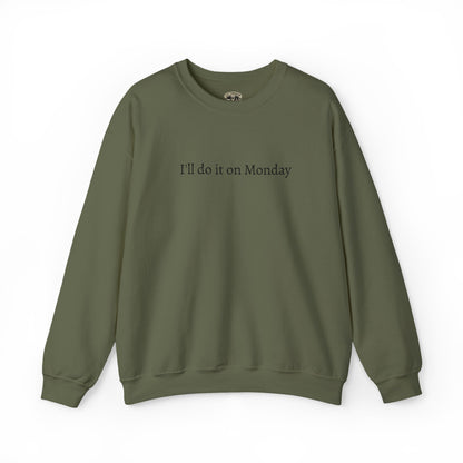 I'll Do It On Monday Sweatshirt - Embroidered Crewneck